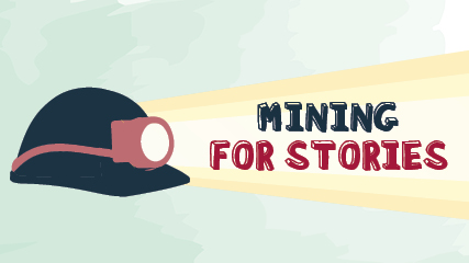 The Mining for Stories Logo, which features an illustrated blue miner's hard hat with a pink headtorch attached to the front. Beams of light are shining from the torch. The title 